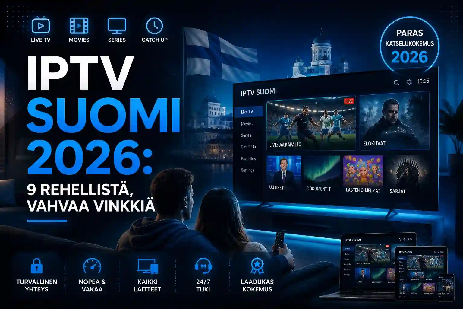iptv suomi 2026 – 9 rehellistä vinkkiä kanaviin, käyttöön ja vakaaseen katselukokemukseen Suomessa