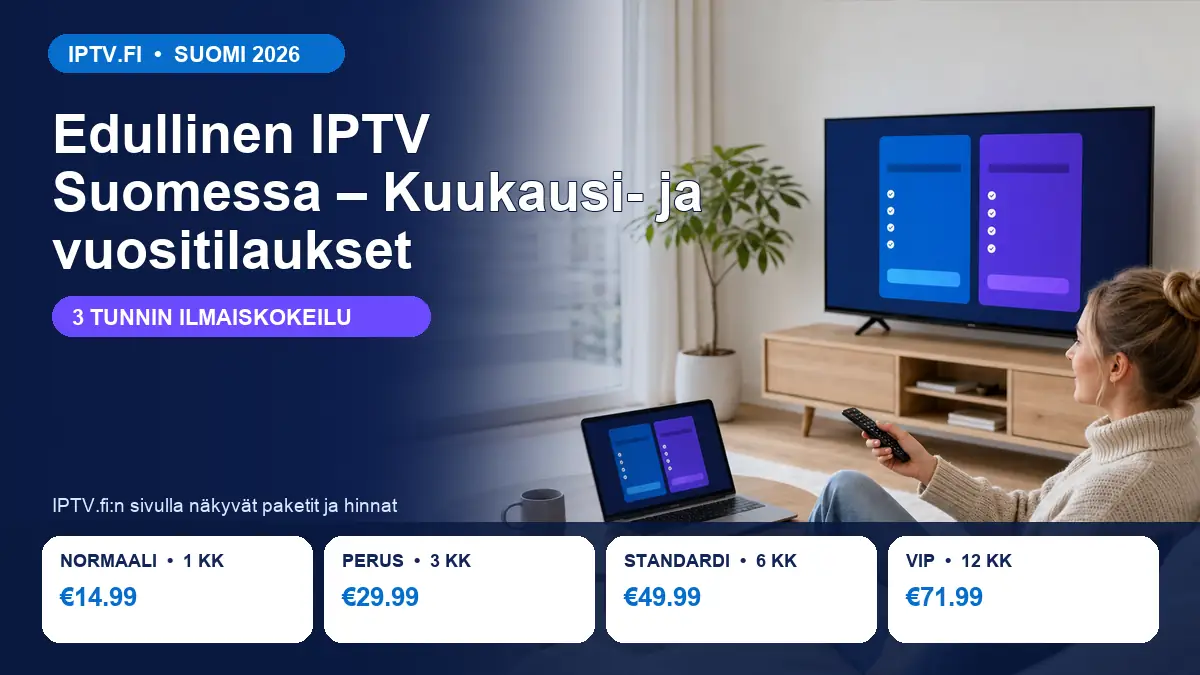 Edullinen IPTV Suomessa – Kuukausi- ja vuositilaukset