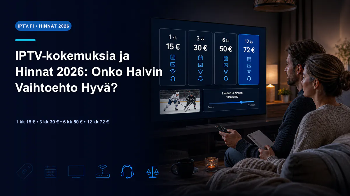 IPTV-kokemuksia ja hinnat 2026 – 15 30 50 ja 72 euroa