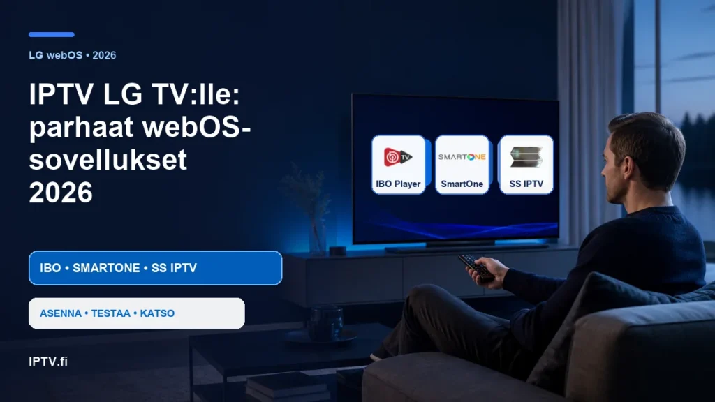 IPTV LG TV:lle 2026 ja parhaat webOS-sovellukset