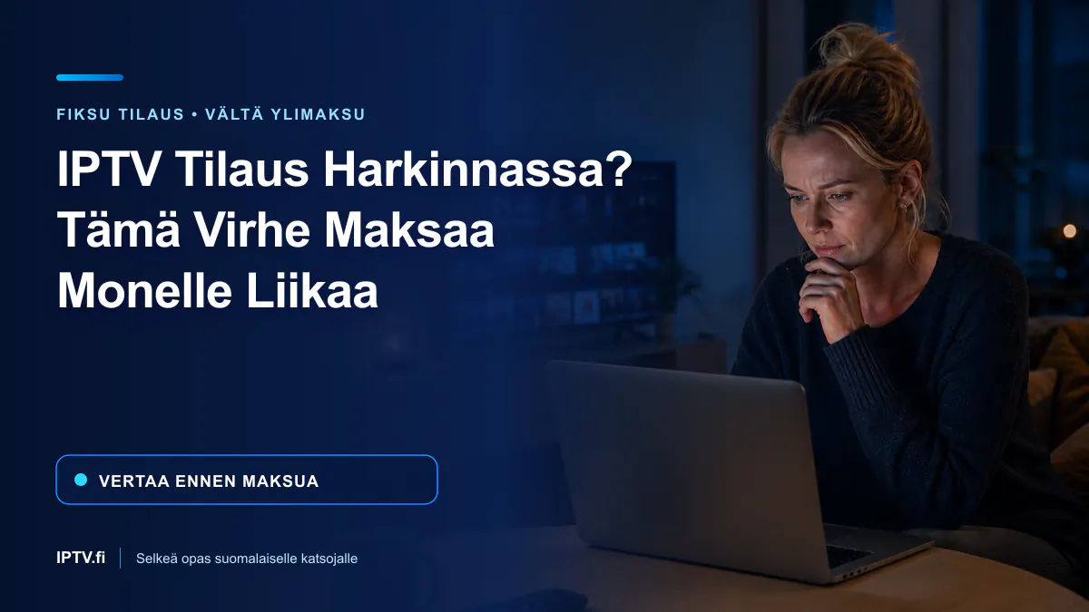 IPTV-tilausta harkitseva käyttäjä vertailee vaihtoehtoja realistisesti kannettavalla tietokoneella